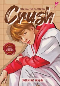 Image of CRUSH : THEY FIGHT, THEY FIX, THEY STAY