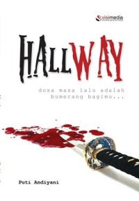 Image of HALL WAY : DOSA MASA LALU ADALAH BUMERANG BAGIMU