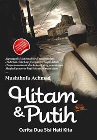 Image of HITAM & PUTIH : CERITA DUA SISI HATI KITA