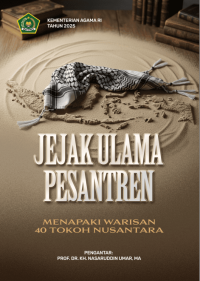 Image of JEJAK ULAMA PESANTREN : MENAPAKI WARISAN 40 TOKOH NUSANTARA